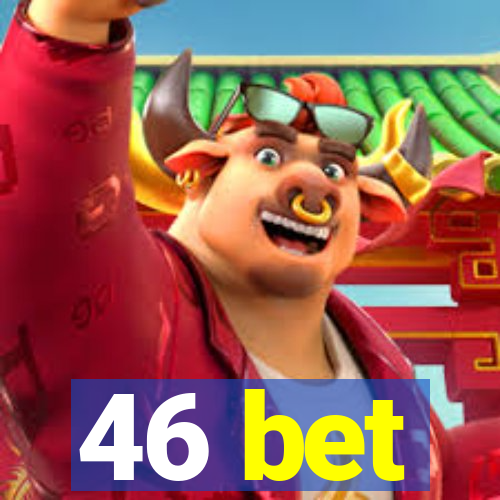 46 bet